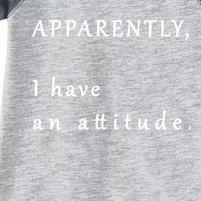 Apparently I Have An Attitude Infant Baby Jersey Bodysuit