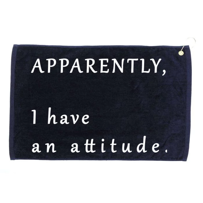 Apparently I Have An Attitude Grommeted Golf Towel