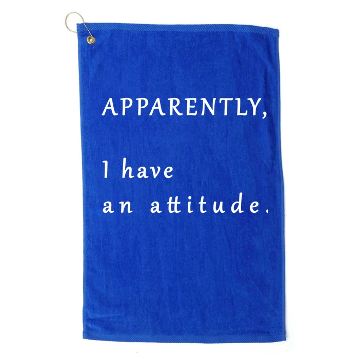 Apparently I Have An Attitude Platinum Collection Golf Towel