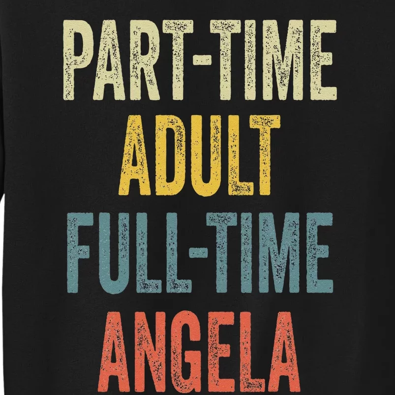 Angela Personalized Retro Parttime Angela Name Tall Sweatshirt