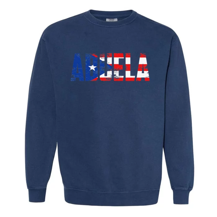 Abuela Puerto Rico Flag Pride Mothers Day Puerto Rican Garment-Dyed Sweatshirt