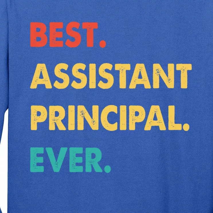 Assistant Principal Retro Best Assistant Principal Ever Gift Tall Long Sleeve T-Shirt