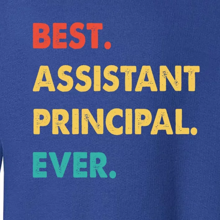 Assistant Principal Retro Best Assistant Principal Ever Gift Toddler Sweatshirt