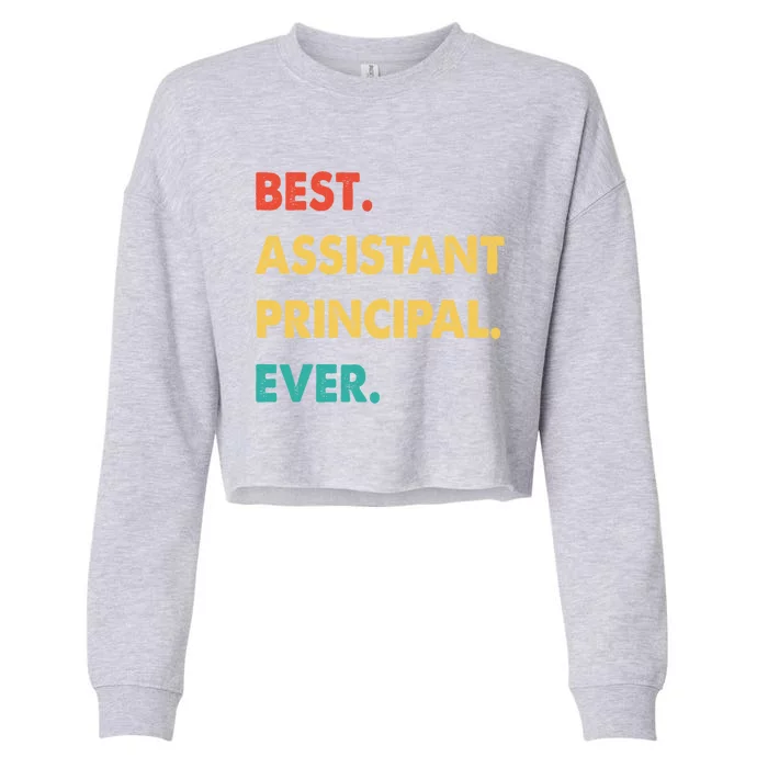 Assistant Principal Retro Best Assistant Principal Ever Gift Cropped Pullover Crew