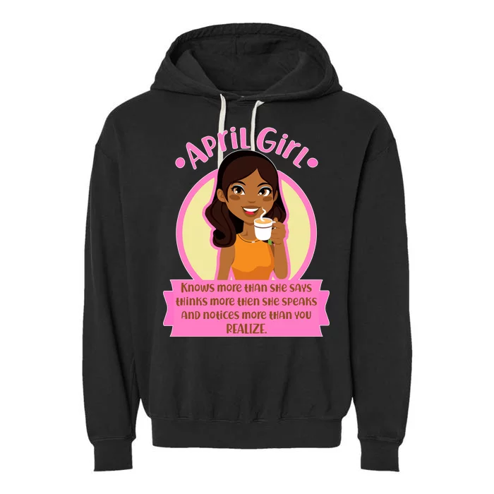 April Birthday Girl Knows More Than You Realize Garment-Dyed Fleece Hoodie