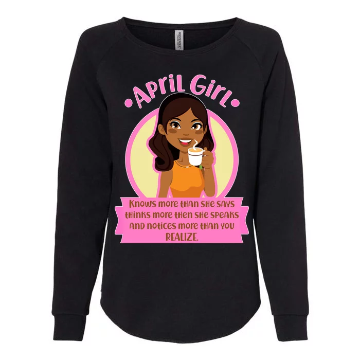 April Birthday Girl Knows More Than You Realize Womens California Wash Sweatshirt