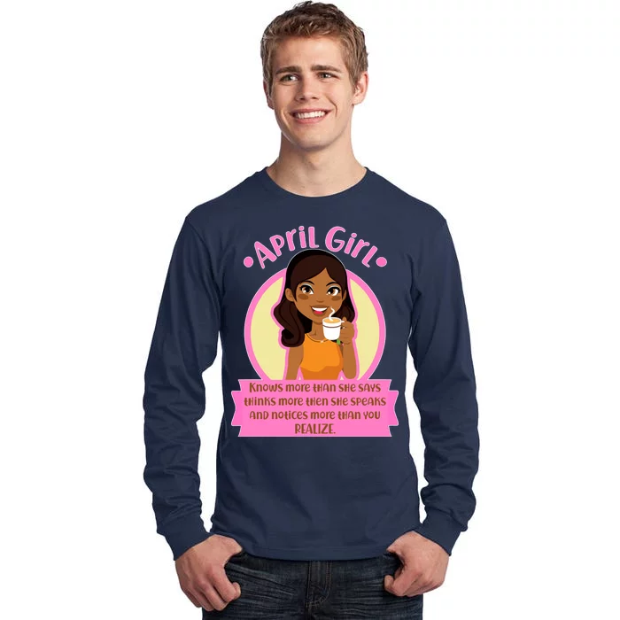 April Birthday Girl Knows More Than You Realize Tall Long Sleeve T-Shirt