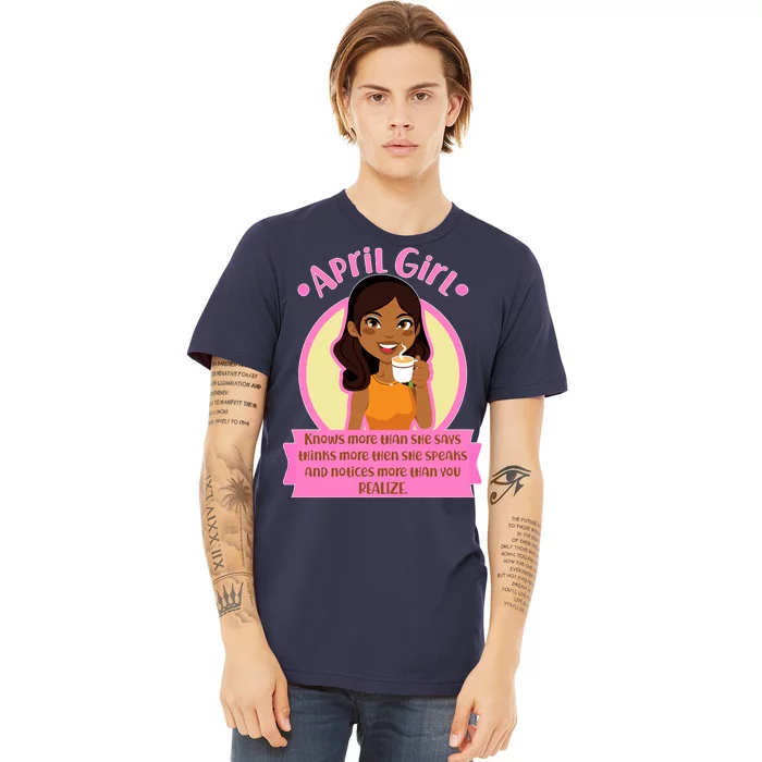 April Birthday Girl Knows More Than You Realize Premium T-Shirt