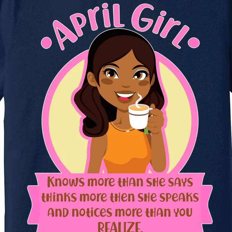 April Birthday Girl Knows More Than You Realize Premium T-Shirt