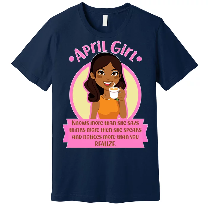 April Birthday Girl Knows More Than You Realize Premium T-Shirt