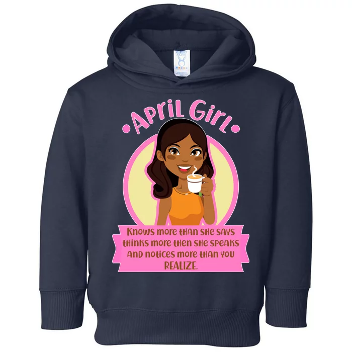 April Birthday Girl Knows More Than You Realize Toddler Hoodie