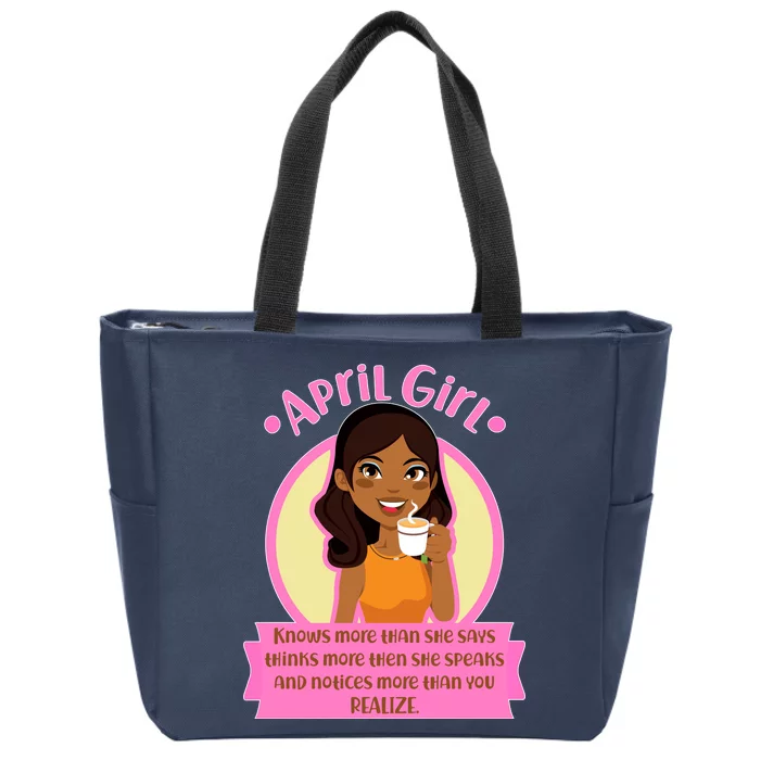 April Birthday Girl Knows More Than You Realize Zip Tote Bag