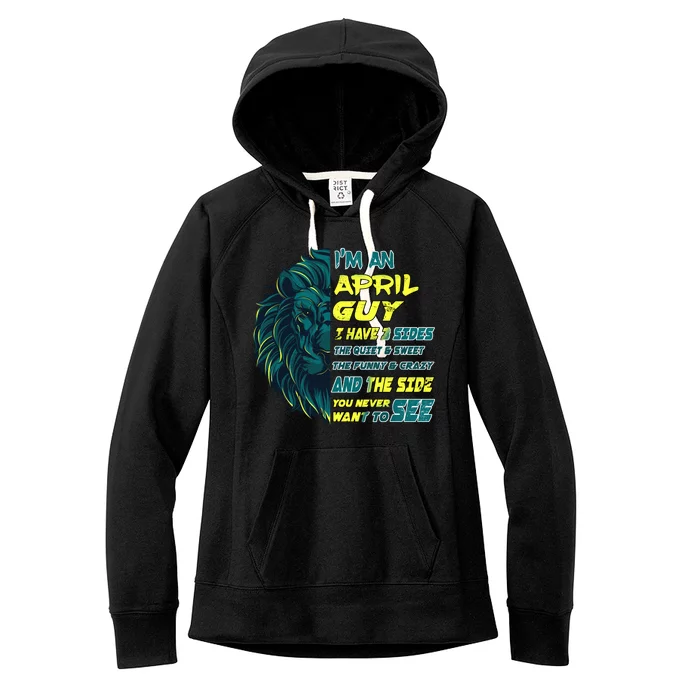 April Birthday Guy Has 3 Sides Sweet Funny Crazy Women's Fleece Hoodie