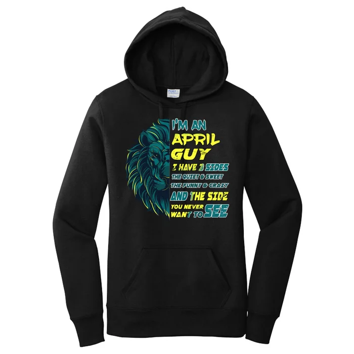 April Birthday Guy Has 3 Sides Sweet Funny Crazy Women's Pullover Hoodie