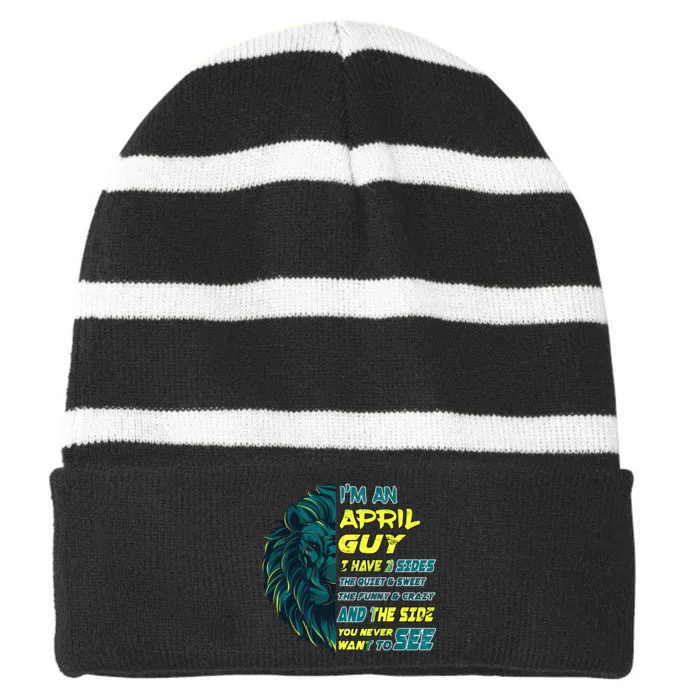 April Birthday Guy Has 3 Sides Sweet Funny Crazy Striped Beanie with Solid Band