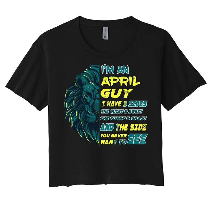 April Birthday Guy Has 3 Sides Sweet Funny Crazy Women's Crop Top Tee