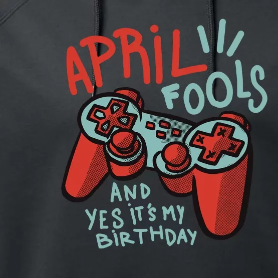 April Fools And Yes It's My Birthday Performance Fleece Hoodie