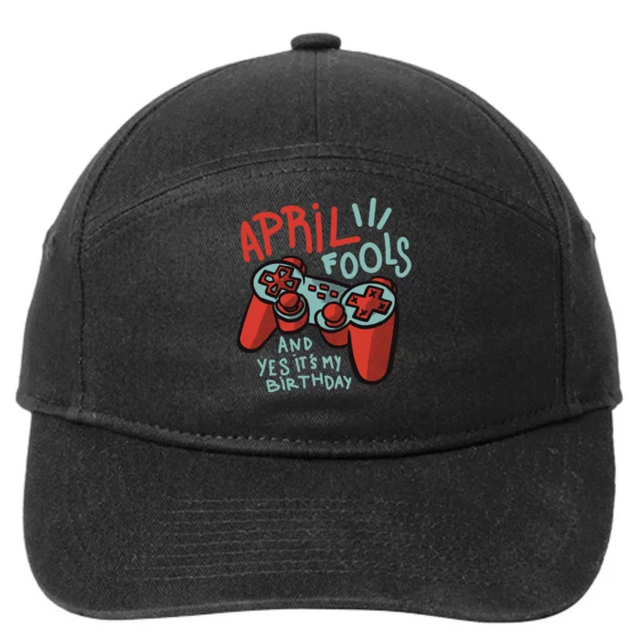 April Fools And Yes It's My Birthday 7-Panel Snapback Hat