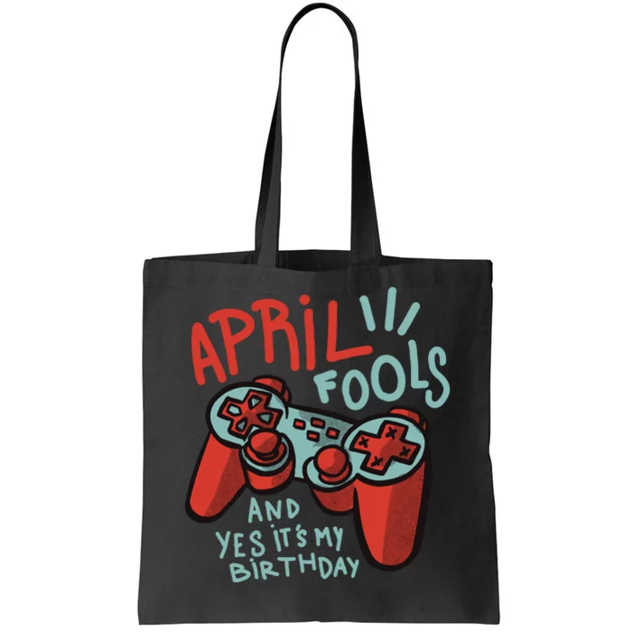 April Fools And Yes It's My Birthday Tote Bag