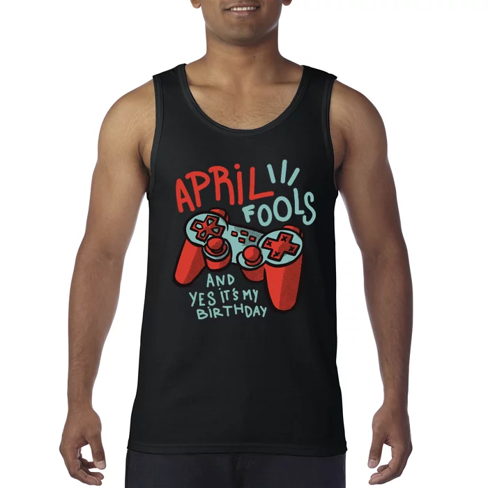 April Fools And Yes It's My Birthday Tank Top