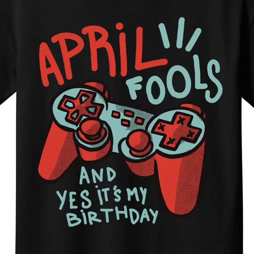 April Fools And Yes It's My Birthday Kids T-Shirt