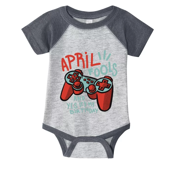 April Fools And Yes It's My Birthday Infant Baby Jersey Bodysuit