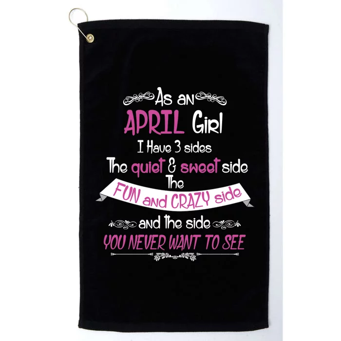 April Girl Sweet But Crazy Funny Birthday Platinum Collection Golf Towel