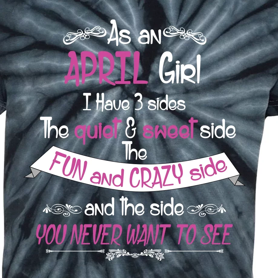 April Girl Sweet But Crazy Funny Birthday Kids Tie-Dye T-Shirt