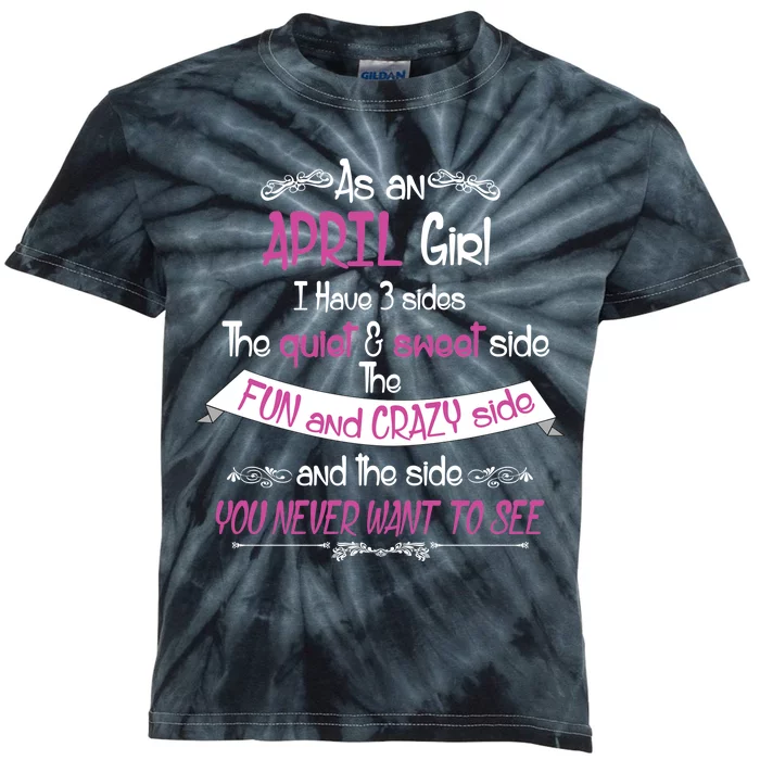 April Girl Sweet But Crazy Funny Birthday Kids Tie-Dye T-Shirt