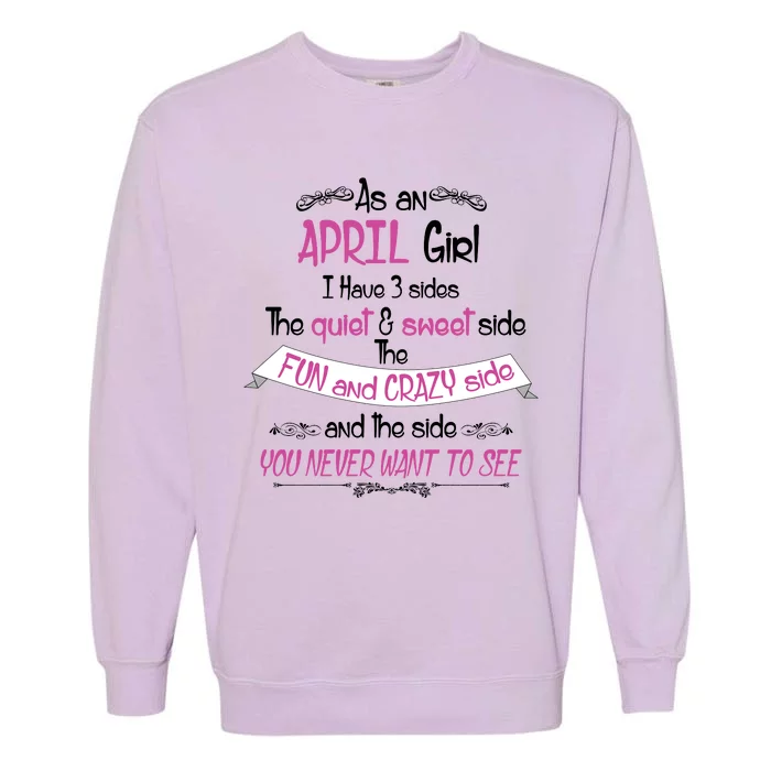 April Girl Sweet But Crazy Funny Birthday Garment-Dyed Sweatshirt