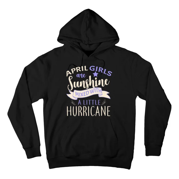 April Girls Are Sunshine Mixed With Hurricane Hoodie