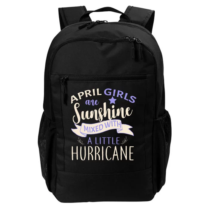 April Girls Are Sunshine Mixed With Hurricane Daily Commute Backpack