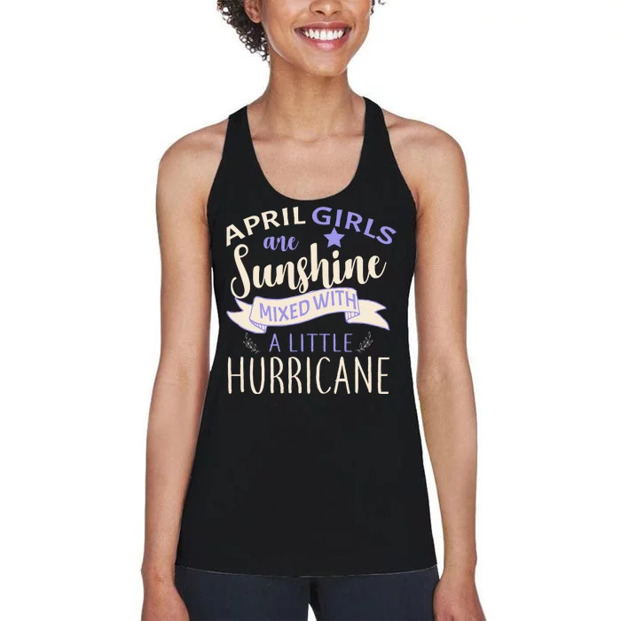 April Girls Are Sunshine Mixed With Hurricane Women's Racerback Tank