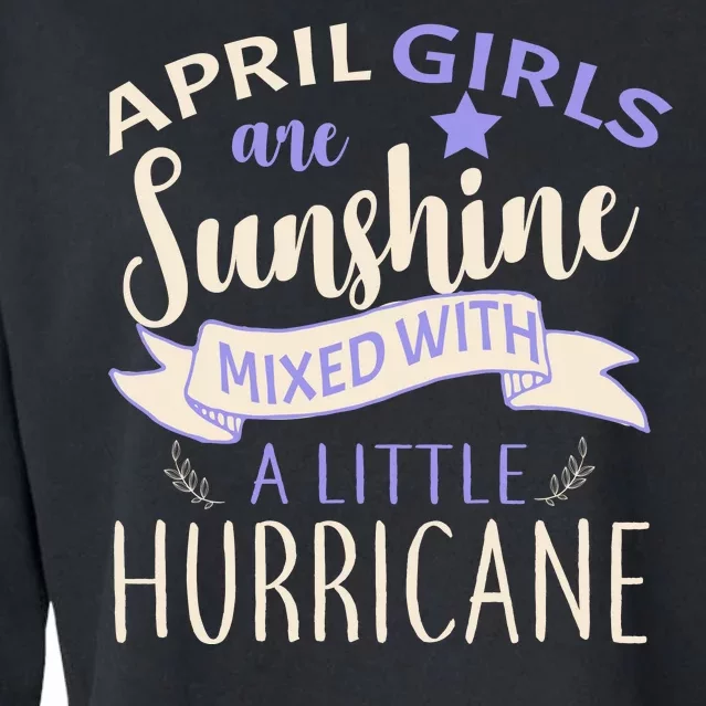 April Girls Are Sunshine Mixed With Hurricane Cropped Pullover Crew