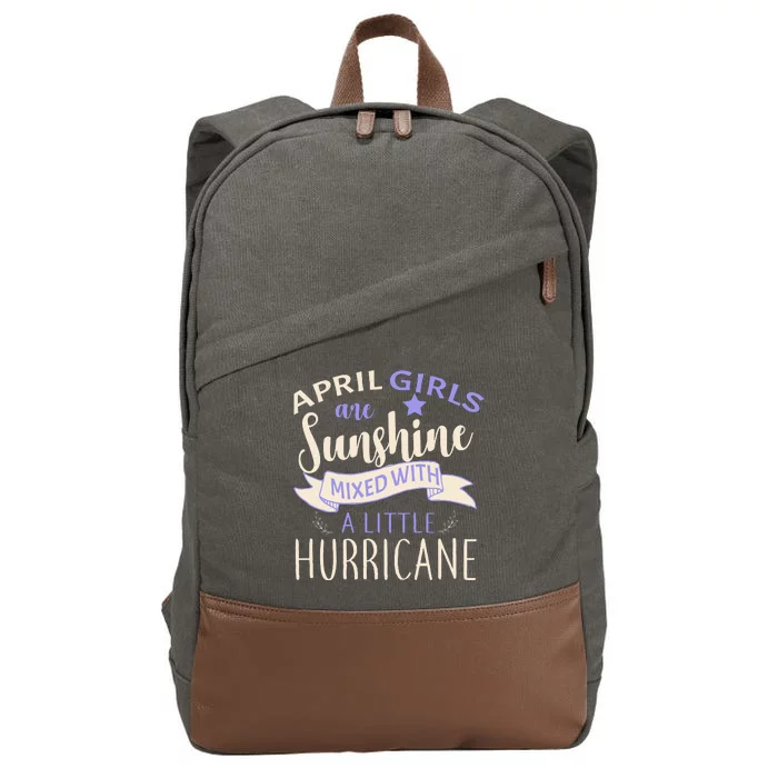 April Girls Are Sunshine Mixed With Hurricane Cotton Canvas Backpack