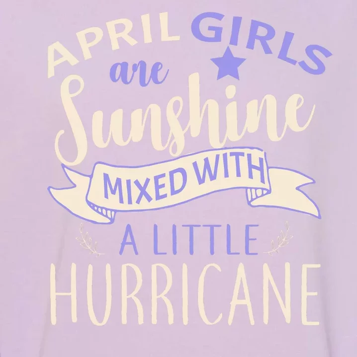 April Girls Are Sunshine Mixed With Hurricane Garment-Dyed Sweatshirt