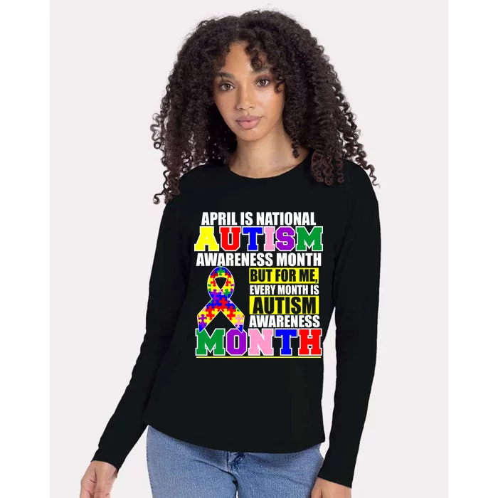 April is Autism Awareness Month For Me Every Month is AUTISM Awareness Womens Cotton Relaxed Long Sleeve T-Shirt