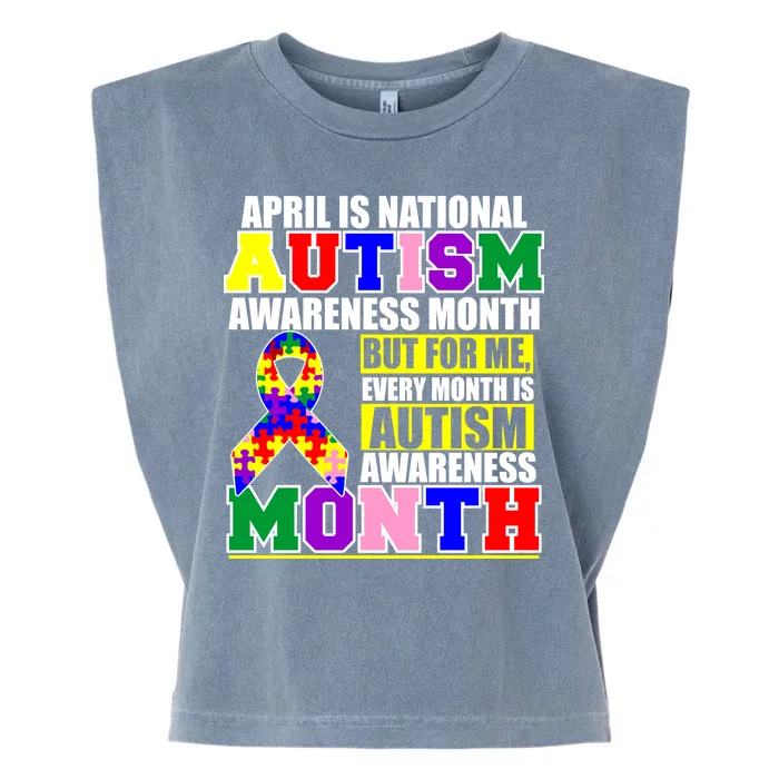 April is Autism Awareness Month For Me Every Month is AUTISM Awareness Garment-Dyed Women's Muscle Tee