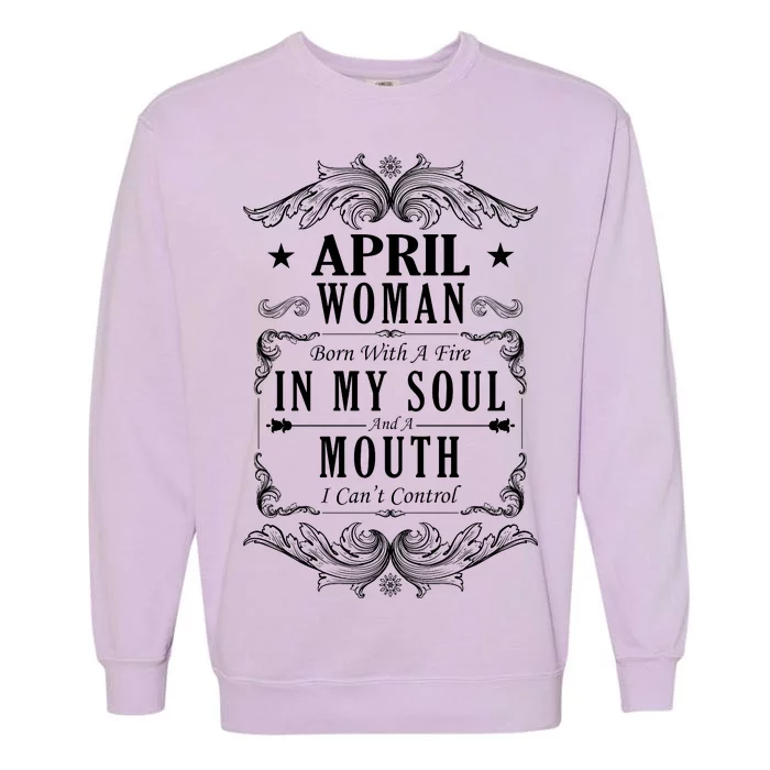 April Woman Funny Birthday Garment-Dyed Sweatshirt