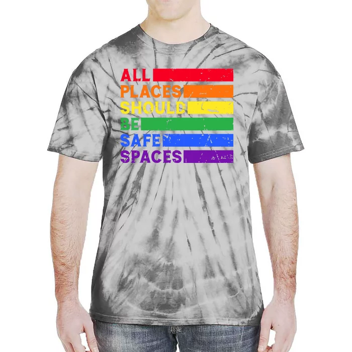 All Places Should Be Safe Spaces Pride Ally Month Tie-Dye T-Shirt