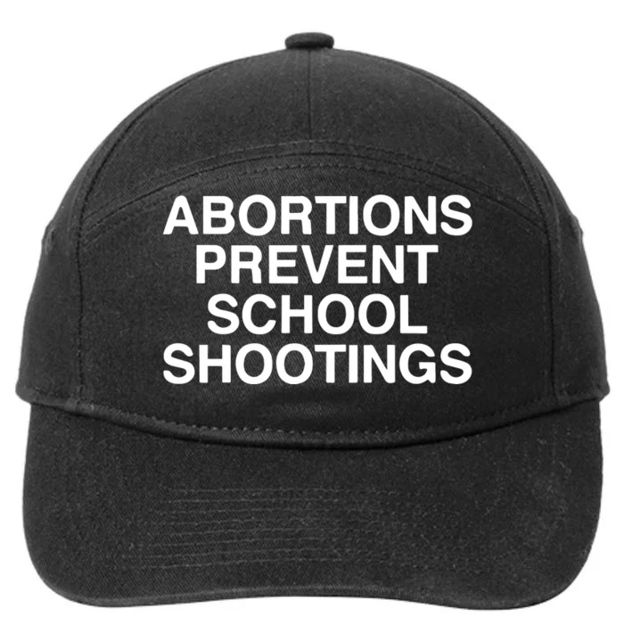 Abortions Prevent School Shootings Assholes Live Forever 7-Panel Snapback Hat