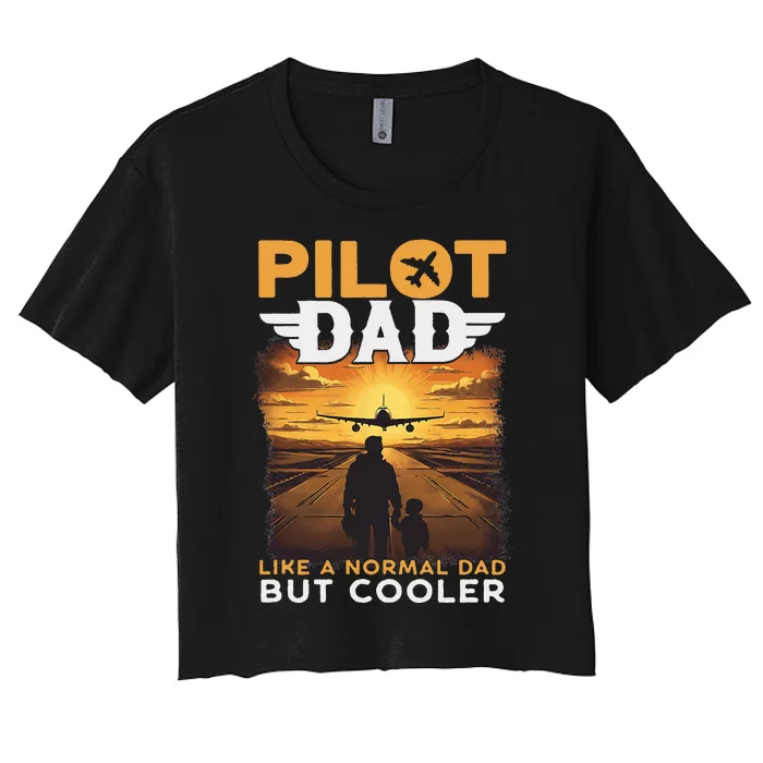 Airplane Pilot S Funny Saying Pilot Dad Women's Crop Top Tee