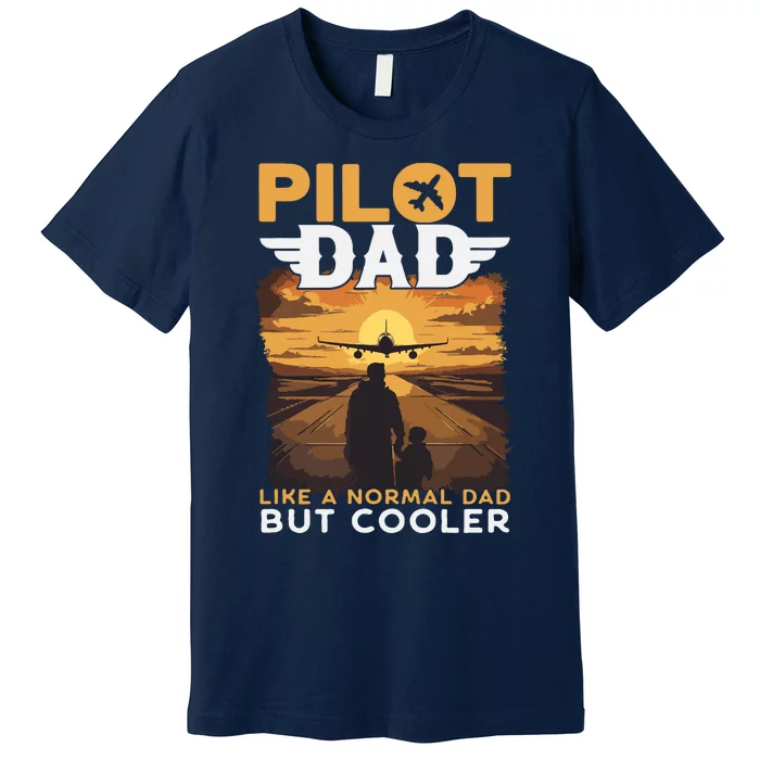 Airplane Pilot Shirts For Men Women Funny Saying Pilot Dad Premium T-Shirt