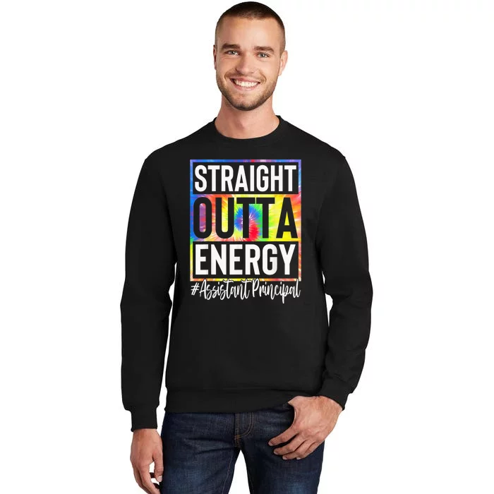 Assistant Principal Straight Outta Energy Tie Dye Tall Sweatshirt