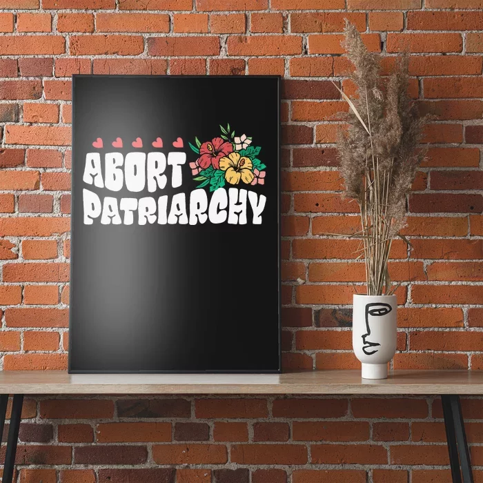 Abort Patriarchy 's Rights Pro Choice Feminist Flower Poster