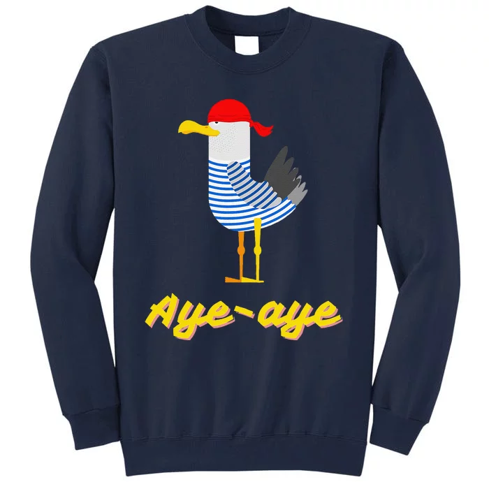 Ayeaye Pirate Seagull Bird Sailor Funny Tall Sweatshirt