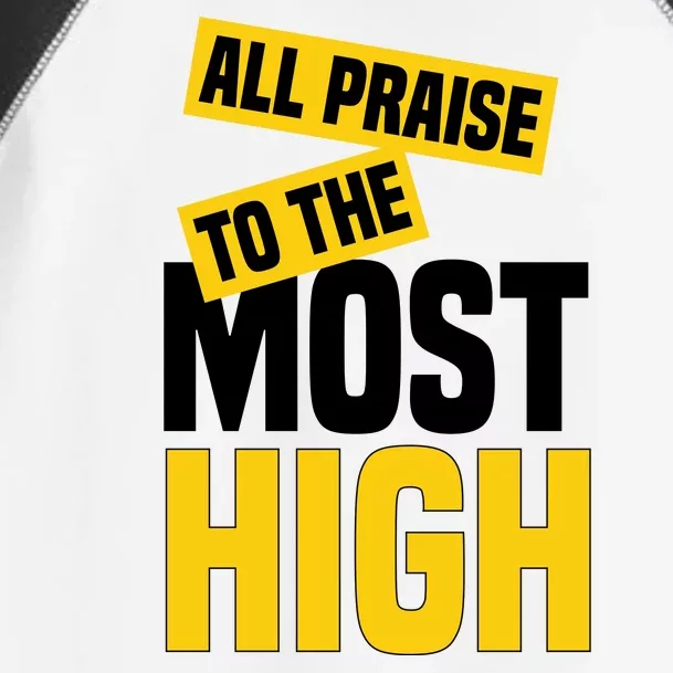 All Praise To The Most High Toddler Fine Jersey T-Shirt