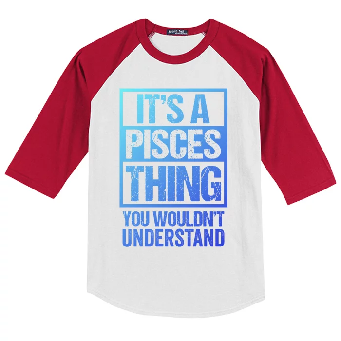 A Pisces Thing You Wouldnt Understand Astrology Zodiac Gift Kids Colorblock Raglan Jersey