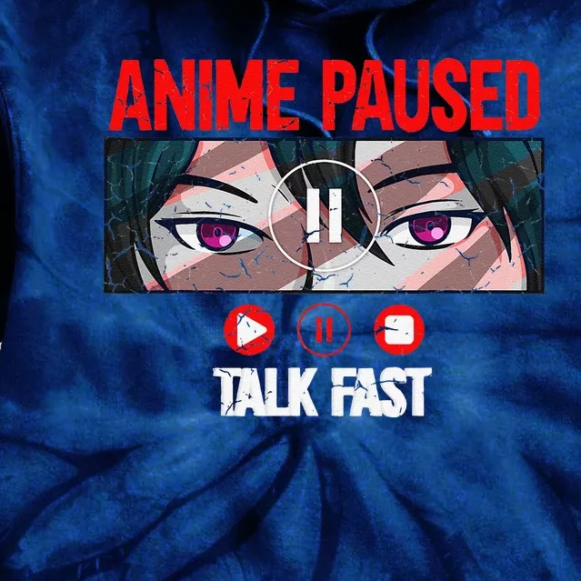 Anime Paused Talk Fast Japanese Anime Merch Tie Dye Hoodie