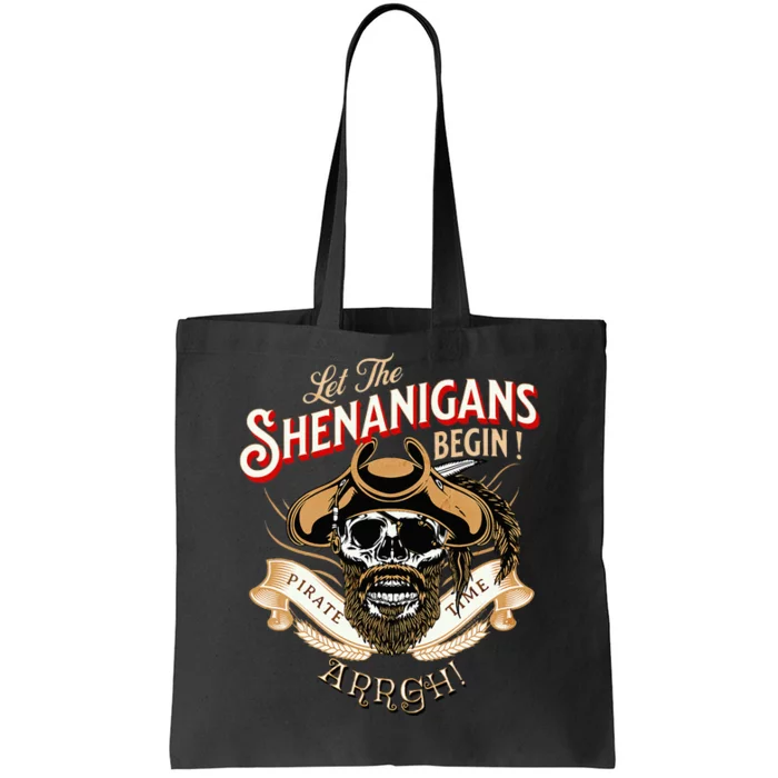 Arrgh Pirate Time Let The Shenanigans Begin Pirate Tote Bag